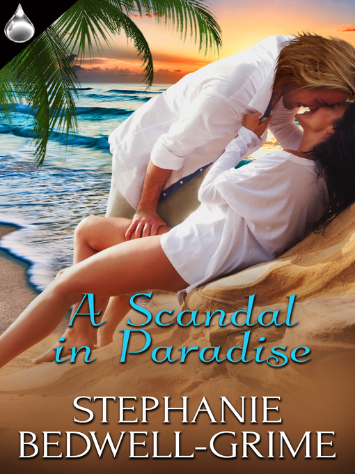 Title details for A Scandal In Paradise by Stephanie Bedwell-Grime - Available